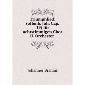   achtstimmigen Chor U. Orchester . Johannes Brahms  Books