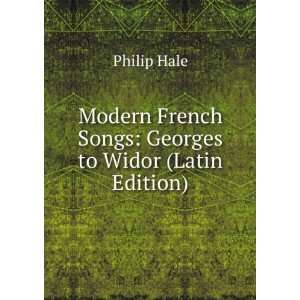   French Songs Georges to Widor (Latin Edition) Philip Hale Books