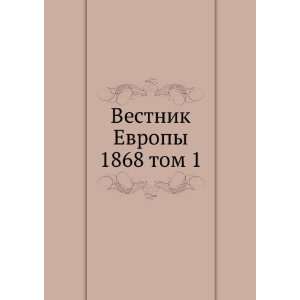  Vestnik Evropy. 1868 tom 1 (in Russian language) sbornik 