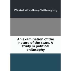   study in political philosophy Westel Woodbury Willoughby Books