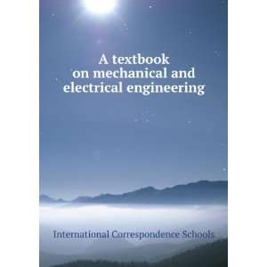  A textbook on mechanical and electrical engineering 