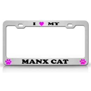  I LOVE MY MANX Cat Pet Animal High Quality STEEL /METAL 