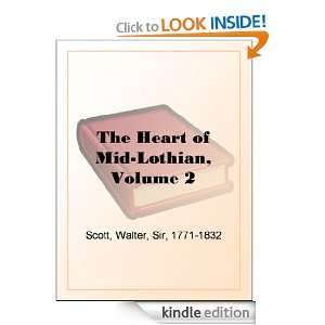 The Heart of Mid Lothian, Volume 2 Sir Walter Scott  