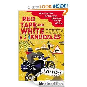 Red Tape and White Knuckles Lois Pryce  Kindle Store