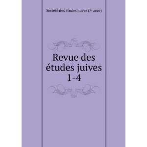   tudes juives. 1 4 SociÃ©tÃ© des Ã©tudes juives (France) Books