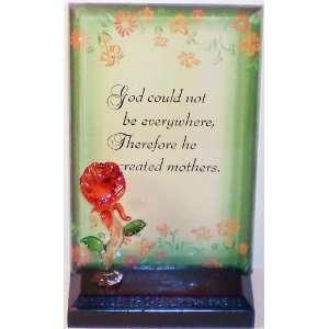 Mothers Day Inspiration God Could Not Be Everywhere Glass Flower 