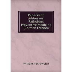 Papers and Addresses Pathology. Preventive Medicine (German Edition 