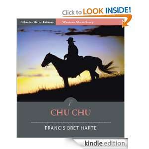 Chu Chu (Illustrated) Bret Harte, Charles River Editors  
