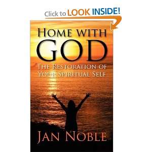  Home with God The Restoration of Your Spiritual Self 