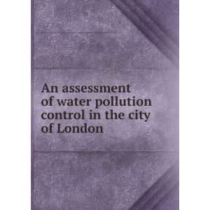  An assessment of water pollution control in the city of 