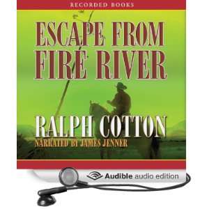  Escape from Fire River (Audible Audio Edition) Ralph 