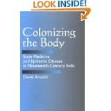 Colonizing the Body State Medicine and Epidemic Disease in Nineteenth 