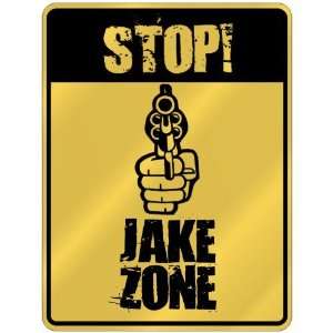  New  Stop  Jake Zone  Parking Sign Name