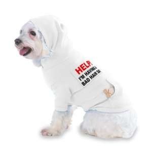 HAVING A BAD HAIR DAY Hooded (Hoody) T Shirt with pocket for your Dog 