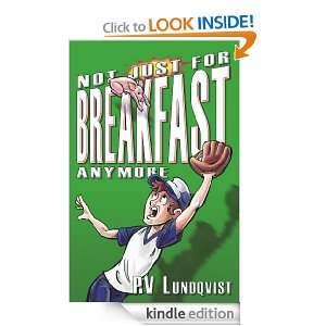 Not Just For Breakfast Anymore PV Lundqvist  Kindle Store