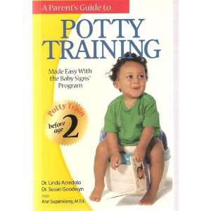  A Parents Guide to Potty Training; Made Easy with the 