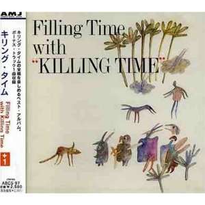  Filling Time With Killing Time Killing Time Music