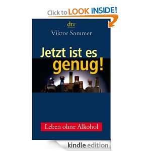 Jetzt ist es genug Leben ohne Alkohol (German Edition) Viktor 