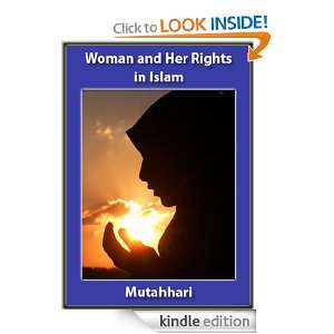 Woman and Her Rights in Islam (Islamic Books) Ayatullah Murtadha 