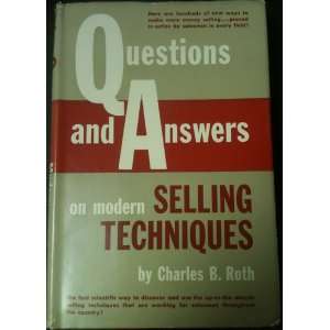  Questions and answers on modern selling techniques; A 