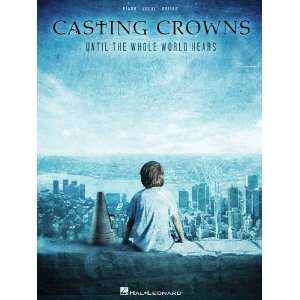 com Casting Crowns   Until the Whole World Hears [Paperback] Casting 