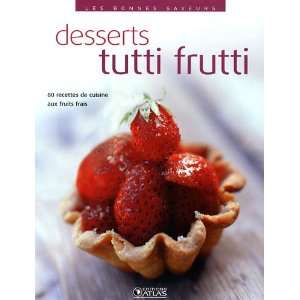  Desserts tutti frutti (French Edition) (9782723469784 