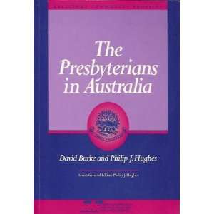  The Presbyterians in Australia. Religious Community Profiles 