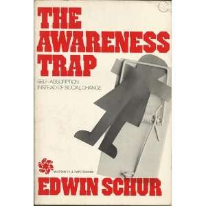  The awareness trap Self absorption instead of social 