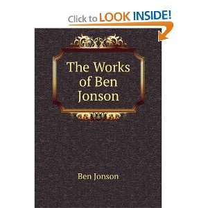 The works of Ben Jonson Ben Jonson  Books