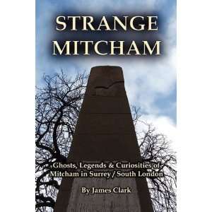  Strange Mitcham (9780954199517) James Clark Books