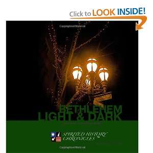  Bethlehem Light & Dark A paranormal quest for Americas 