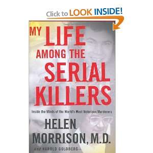  My Life Among the Serial Killers (9780470869772) Helen 