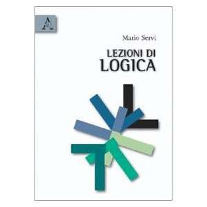  Lezioni di logica (9788854831605) Mario Servi Books