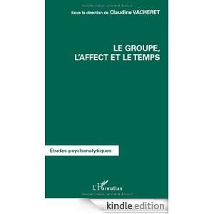 Le groupe, laffect et le temps (Etudes psychanalytiques) (French 