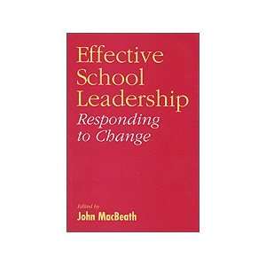 Effective School Leadership Responding to Change 