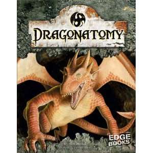 Dragonatomy (Edge Books Dragons) Doeden, Matt, Mayer, Jonathan 
