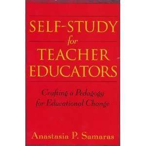 Self Study for Teacher Educators Crafting a Pedagogy for Educational 