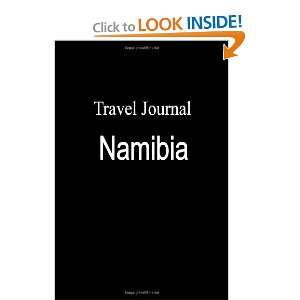  Travel Journal Namibia (9780557438839) E Locken Books
