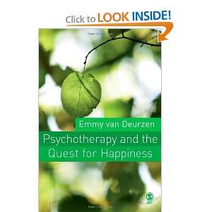Psychotherapy and the Quest for Happiness Emmy van Deurzen 