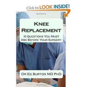   Ask Before Your Surgery (9781469953854) Dr Edmund Burton MD PhD