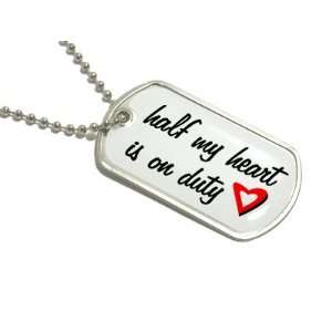  Half My Heart On Duty   Military Dog Tag Keychain 