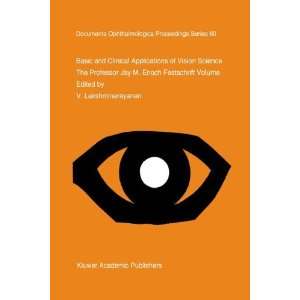  Basic and Clinical Applications of Vision Science The 