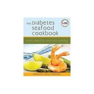  The Diabetes Seafood Cookbook Fresh, Healthy, Low Fat Cooking 