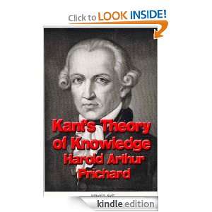 Kants Theory of Knowledge Harold Arthur Prichard  Kindle 