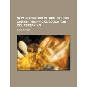  New indicators of high school career/technical education 