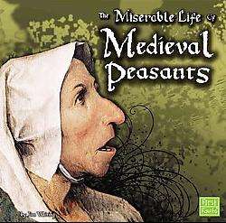 The Miserable Life of Medieval Peasants (Reinforced Hardcover 