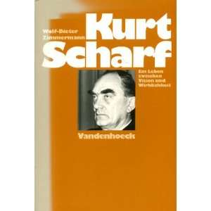  Kurt Scharf: Ein Leben zwischen Vision und Wirklichkeit 