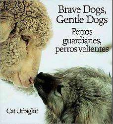 Brave Dogs, Gentle Dogs / Perros Guardianes, Perros Valientes 