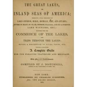  The Great Lakes, Or Inland Seas Of America Embracing A 