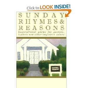 com Sunday Rhymes & Reasons Inspirational poems for pastors, leaders 